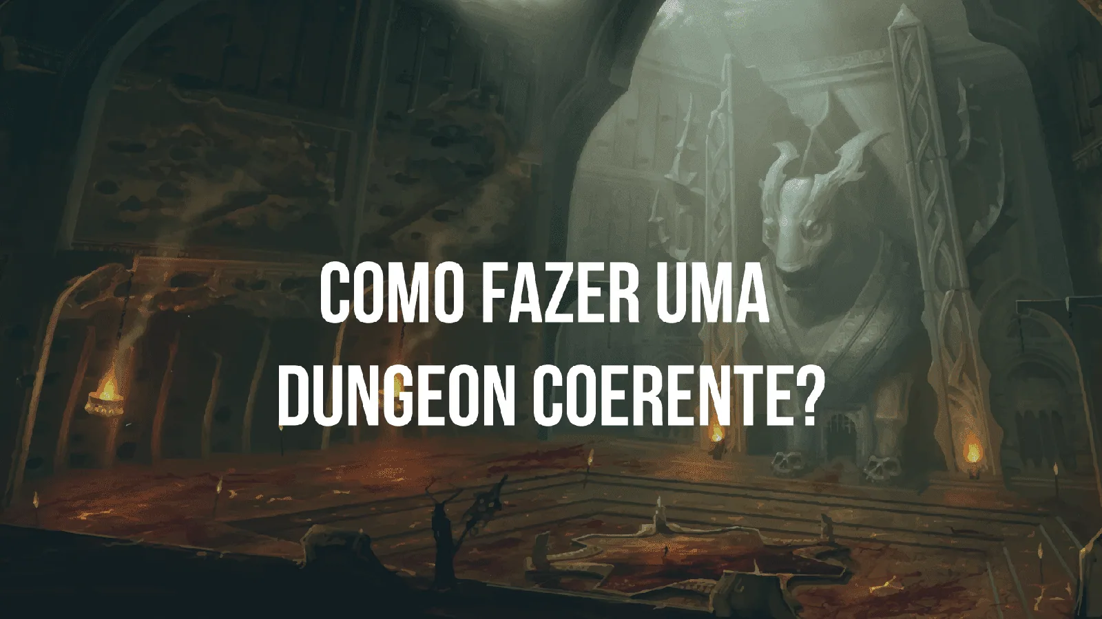 Como fazer uma Dungeon?!
