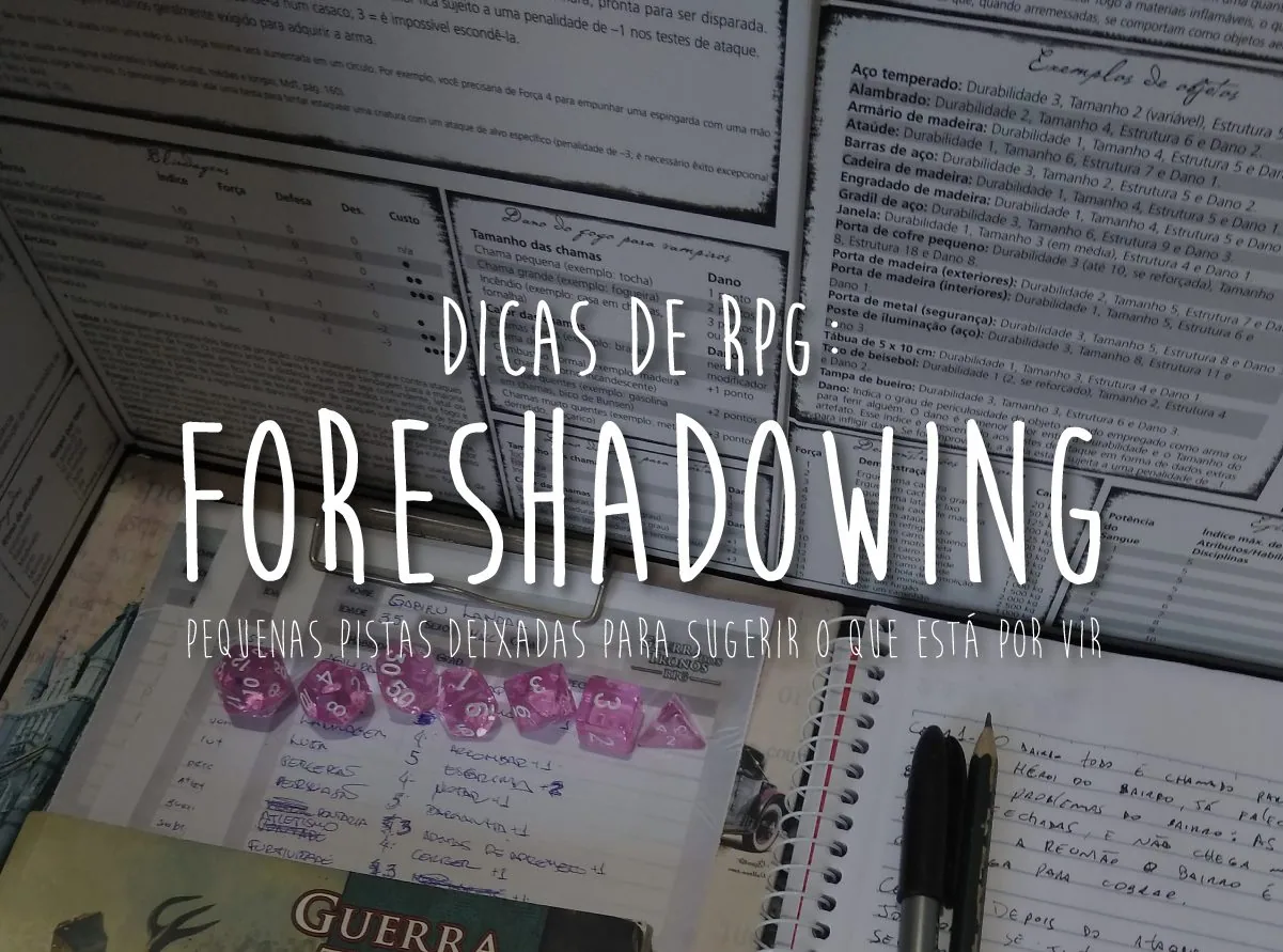 Dica de RPG para mestres: Foreshadowing