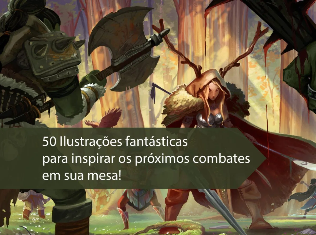 Combate Memorável! 50 Ilustrações para inspirar sua mesa!